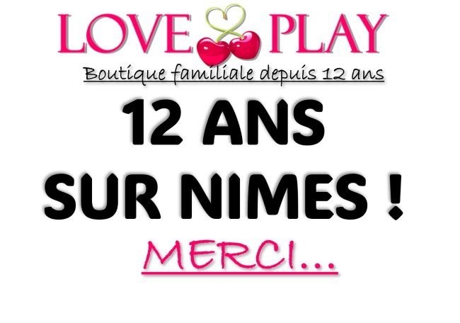 Texte promotionnel de Love & Play célébrant 12 ans à Nîmes.